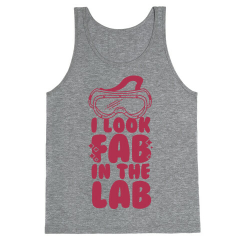 I Look Fab in the Lab Tank Top