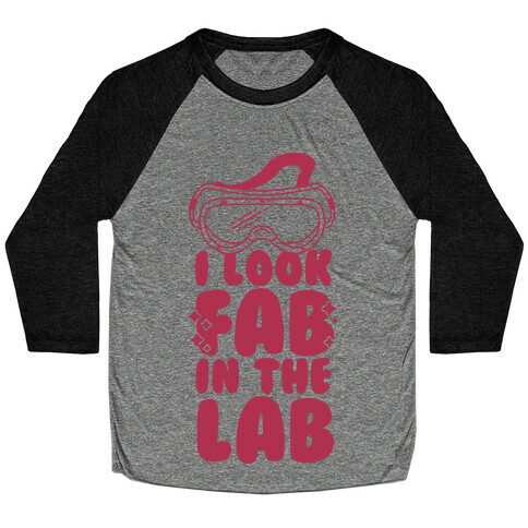 I Look Fab in the Lab Baseball Tee