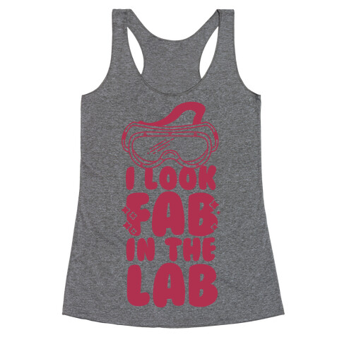 I Look Fab in the Lab Racerback Tank Top