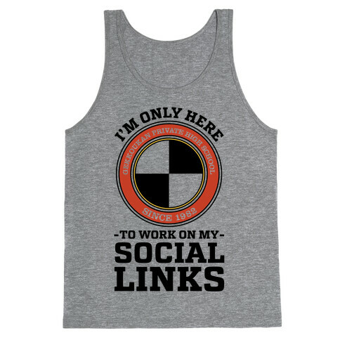 I'm Only Here To Work On My Social Links Tank Top