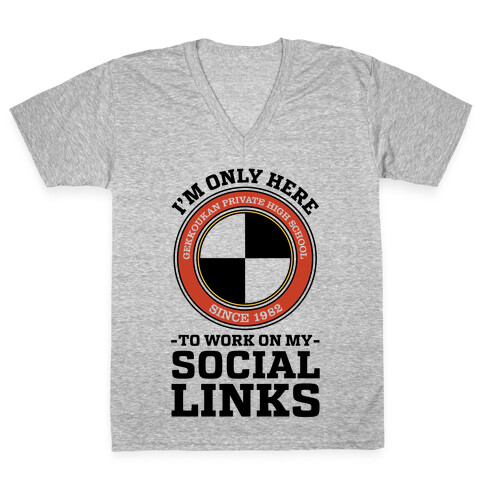 I'm Only Here To Work On My Social Links V-Neck Tee Shirt