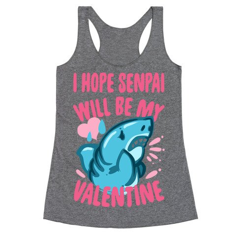 I Hope Senpai Will Be My Valentine Racerback Tank Top