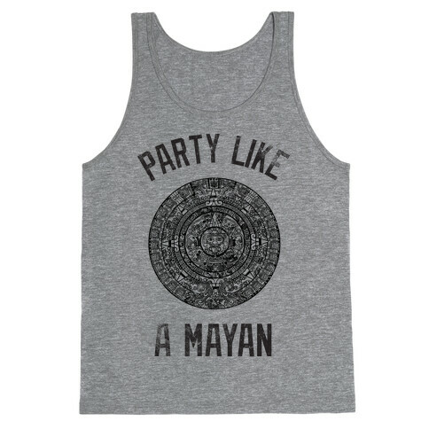 Party Like A Mayan (Vintage Tank) Tank Top
