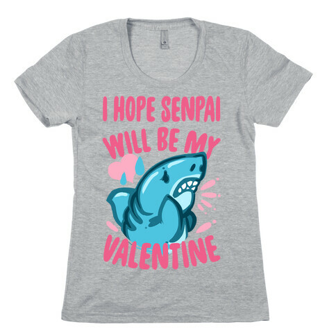 I Hope Senpai Will Be My Valentine Womens T-Shirt