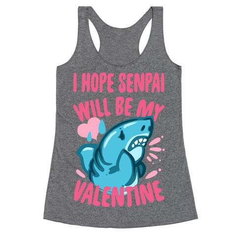 I Hope Senpai Will Be My Valentine Racerback Tank Top
