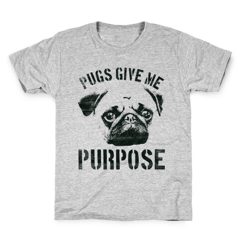 Pugs Give Me Purpose Kids T-Shirt