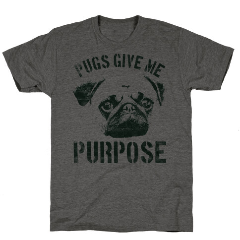 Pugs Give Me Purpose T-Shirt