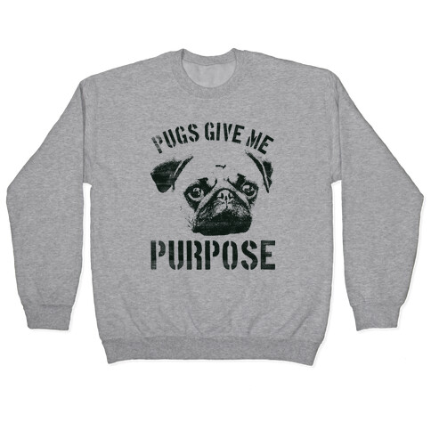 Pugs Give Me Purpose Pullover