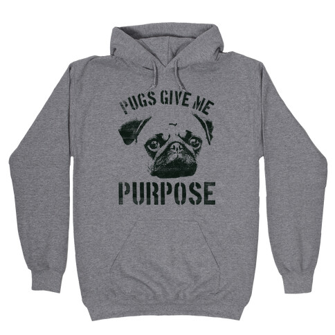 Pugs Give Me Purpose Hooded Sweatshirt