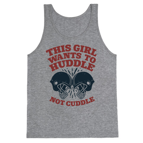 This Girl Wants to Huddle, Not Cuddle Tank Top