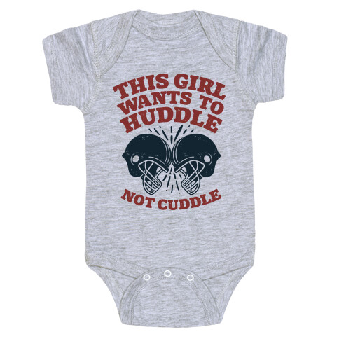 This Girl Wants to Huddle, Not Cuddle Baby One-Piece