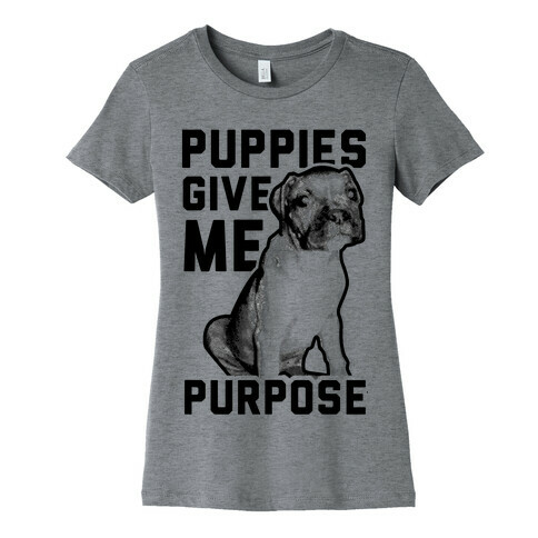 Puppies Give Me Purpose Womens T-Shirt