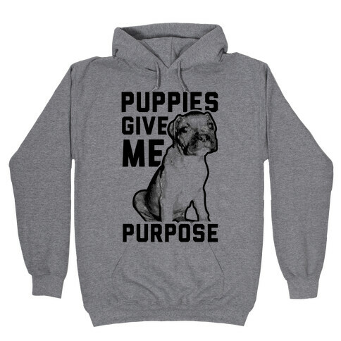 Puppies Give Me Purpose Hooded Sweatshirt