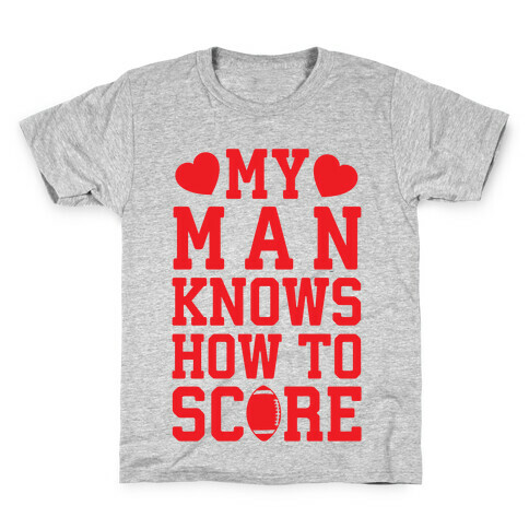 My Man Knows How To Score Kids T-Shirt