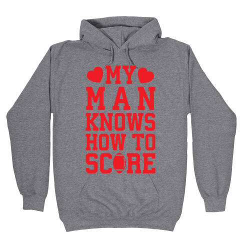 My Man Knows How To Score Hooded Sweatshirt