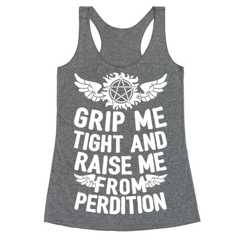 Grip Me Tight And Raise Me From Perdition Racerback Tank Top