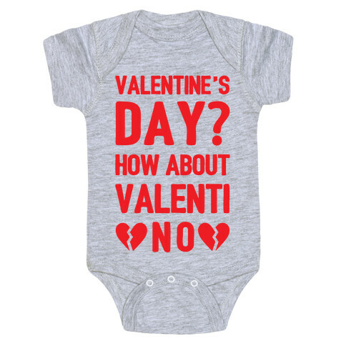 Valentine's Day? How About Valenti-NO Baby One-Piece