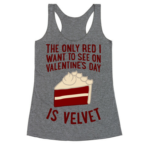 The Only Red I Want To See On Valentine's Day Racerback Tank Top