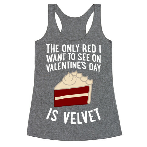 The Only Red I Want To See On Valentine's Day Racerback Tank Top