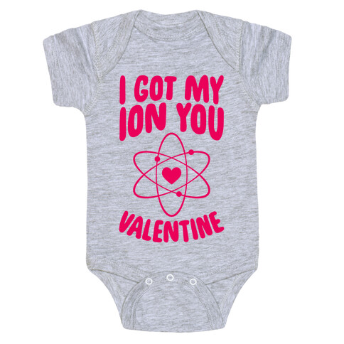 I Got My Ion You, Valentine Baby One-Piece