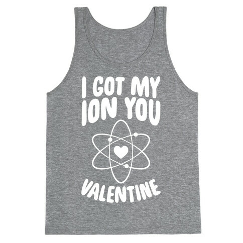 I Got My Ion You, Valentine Tank Top