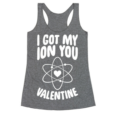 I Got My Ion You, Valentine Racerback Tank Top