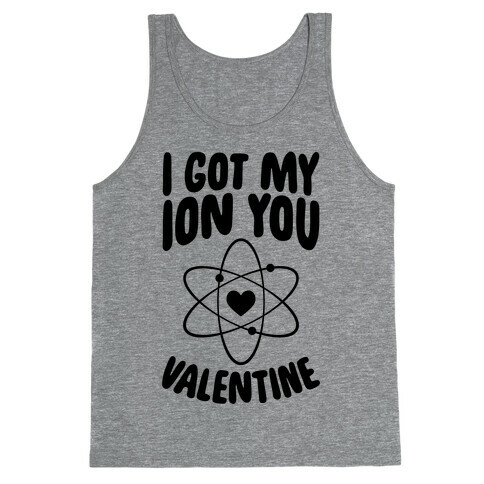 I Got My Ion You, Valentine Tank Top