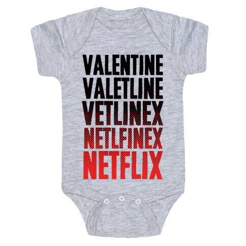 Valentine? You Mean Netflix? Baby One-Piece