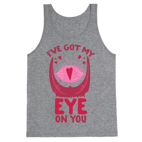 I've Got My EYE on You Tank Top