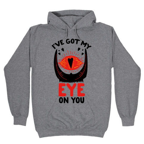 I've Got My EYE on You Hooded Sweatshirt