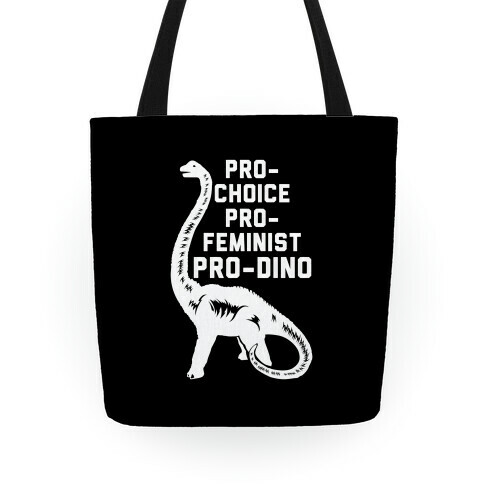 Pro-Choice Pro-Feminist Pro-Dino Tote