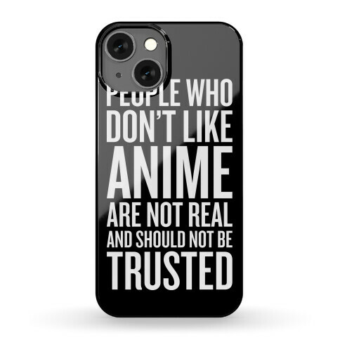 People Who Don't Like Anime Phone Case