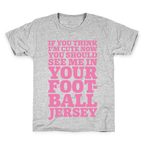 You Should See Me In Your Football Jersey Kids T-Shirt