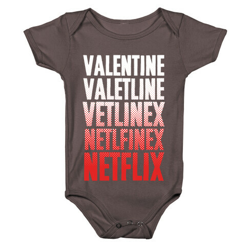 Valentine? You Mean Netflix? Baby One-Piece