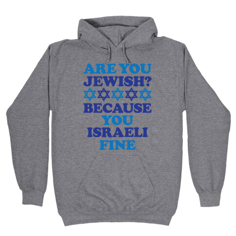You Israeli Fine Hooded Sweatshirt