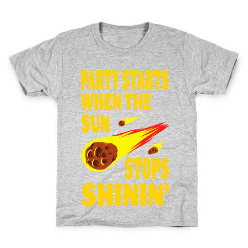 Party Starts When the Sun Stops Shinin' (women's tee) Kids T-Shirt