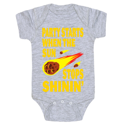 Party Starts When the Sun Stops Shinin' (women's tee) Baby One-Piece