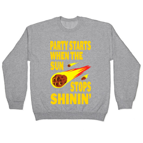 Party Starts When the Sun Stops Shinin' (women's tee) Pullover