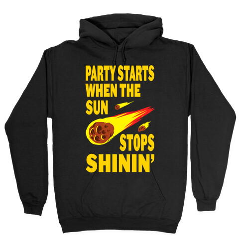 Party Starts When the Sun Stops Shinin' (women's tee) Hooded Sweatshirt