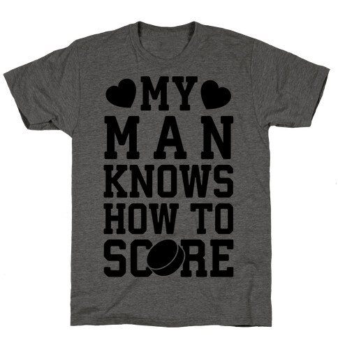 My Man Knows How To Score (hockey) T-Shirt