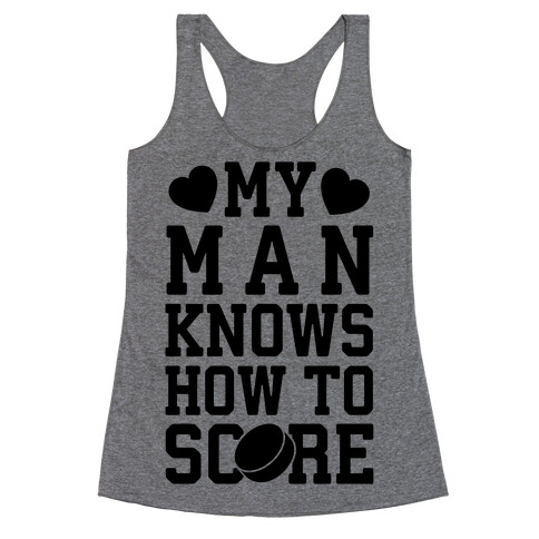 My Man Knows How To Score (hockey) Racerback Tank Top