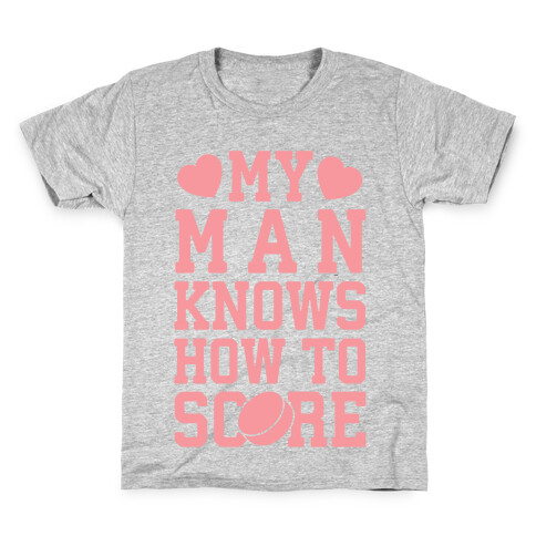 My Man Knows How To Score (hockey) Kids T-Shirt