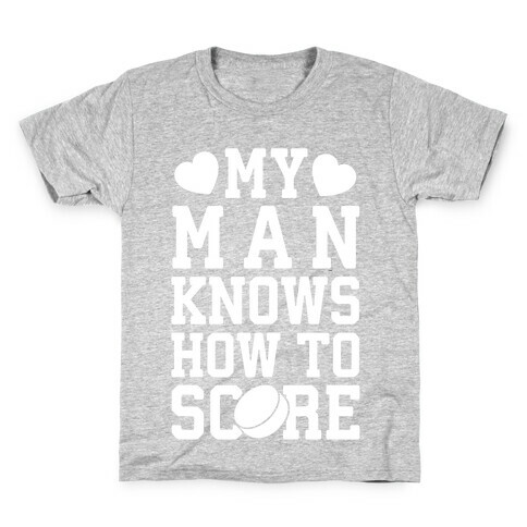 My Man Knows How To Score (hockey) Kids T-Shirt