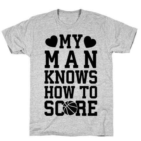 My Man Knows How To Score (Basketball) T-Shirt