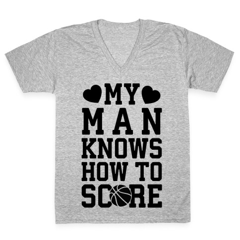 My Man Knows How To Score (Basketball) V-Neck Tee Shirt