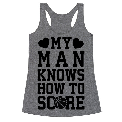 My Man Knows How To Score (Basketball) Racerback Tank Top