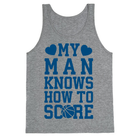 My Man Knows How To Score (Basketball) Tank Top