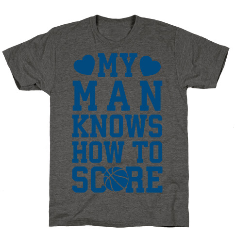 My Man Knows How To Score (Basketball) T-Shirt