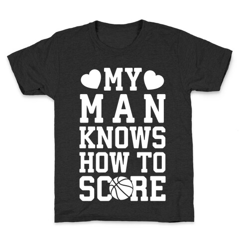 My Man Knows How To Score (Basketball) Kids T-Shirt