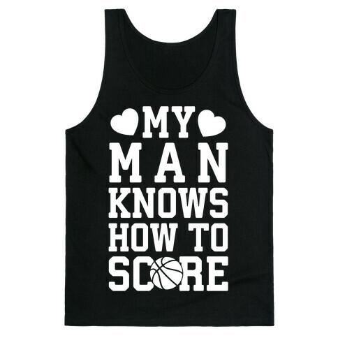 My Man Knows How To Score (Basketball) Tank Top